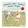 �akalar Her Zaman Komik De�il - Zorbal��a Hay�r! Minik Ku� Kitap