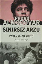 Pedro Almodovar - Sınırsız Arzu Agora Kitaplığı