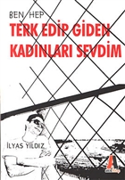 Ben Hep Terk Edip Giden Kadnlar Sevdim Akis Kitap