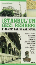 İstanbul`un Gezi Rehberi - 2 Günde Tarihi Yarımada Alfa Yayınları