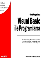 Visual Basic ile Programlama Yksek renim Mfredatna Uygun Grsel Programlama Alfa Yaynlar