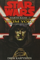 Ykm Yolu - Star Wars Darth Bane 1 Eski Cumhuriyet Serisi Arka Bahe Yaynclk