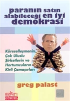 Parann Satn Alabilecei En yi Demokrasi Kresellemenin, ok Uluslu irketlerin ve Hortumcularn Kirli amarlar Aykr Yaynlar