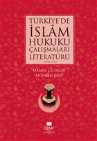 Trkiye`de slm Hukuku almalar Literatr (1928-2012) sar - stanbul Aratrma ve Eitim Vakf Yaynlar