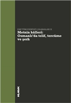Metnin Halleri: Osmanl`da Telif, Tercme ve erh - Eski Trk Edebiyat almalar 8 Klasik Yaynlar