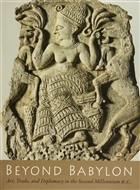 Beyond Babylon : Art, Trade and Diplomacy in the Second Millennium B. C. Metropolitan Museum of Art