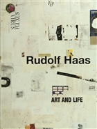 Rudolf Haas Art and Life Benteli