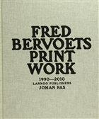 Fred Bervoets: Printwork 1990-2010 Lannoo Publishers