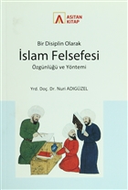 Bir Disiplin Olarak slam Felsefesi zgnl ve Yntemi Asitan Yaynlar