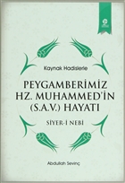 Kaynak Hadislerle Peygamberimiz Hz. Muhammed`in (S.A.V.) Hayat Gonca Yaynevi