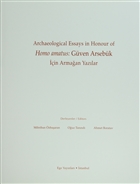 Archaeological Essays in Honour of Homo amatus: Gven Arsebk iin Armaan Yazlar Ege Yaynlar