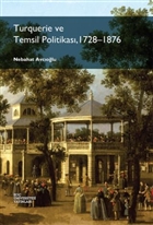 Turquerie ve Temsil Politikası, 1728-1876 Koç Üniversitesi Yayınları