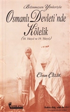 Bilinmeyen Ynleriyle Osmanl Devleti`nde Klelik Yolcu Dergisi Yaynlar