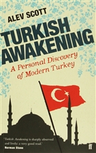Turkish Awakening: A Personal Discovery of Modern Turkey Faber And Faber