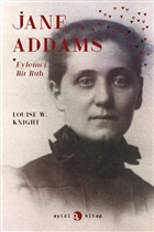 Jane Addams: Eylemci Bir Ruh Ayizi Kitap