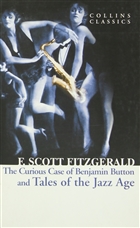 The Curious Case of Benjamin Button and Tales of the Jazz Age HarperCollins Publishers