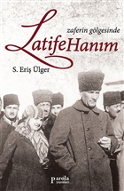 Zaferin Glgesinde Latife Hanm Parola Yaynlar