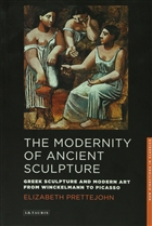 The Modernity of Ancient Sculpture I.B. Tauris