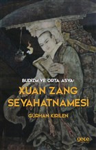 Budizm ve Orta Asya : Xuan Zang Seyahatnamesi Yazarn Kendi Yayn
