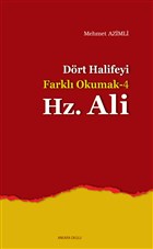 Drt Halife`yi Farkl Okumak 4 : Hz. Ali Ankara Okulu Yaynlar