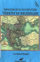 mparatorluktan Ulus Devletlere Trkiye ve Balkanlar Paradigma Akademi Yaynlar