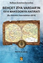 Balkan Komitaclarndan Behet Ziya Vardar`n 1914 Makedonya Hatrat Buhara Yaynlar