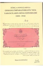 Sre ve Sonularyla Osmanl mparatorluu`nda Yabanclarn Mlk Edinmeleri (1830-1914) Helke Yaynclk