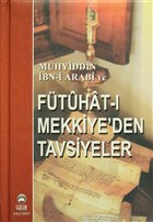 Muhyiddin bn-i Arabi ve Ftuhat- Mekkiye`den Tavsiyeler Yasin Yaynevi