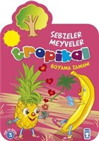 Tropikal : Sebzeler Meyveler Boyama Zamanı Timaş Çocuk - Klasikler