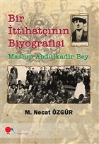 Maslup Abdlkadir Bey - Bir ttihatnn Biyografisi Liber Yaynclk