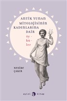 Antik Yunan Mitolojisinin Kadnlarna Dair ykler Ayizi Kitap