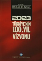2023 Trkiye`nin 100.Yl Vizyonu Baheehir niversitesi Yaynlar