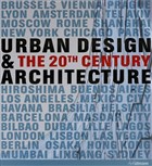 Urban Design And The 20th Century Archite/ Ullmann H.F.Ullmann
