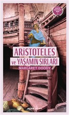Aristoteles ve Yaşamın Sırları Alfa Yayınları