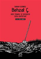 Behzat . - Her Temas z Brakr / Son Hafriyat Yazarn Kendi Yayn