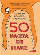 13 Yaşına Gelmeden Yaşanacak 50 Macera İçin Kılavuz ODTÜ Geliştirme Vakfı Yayıncılık