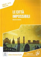Le Citta mpossibili  (A1-A2) Alma Edizioni