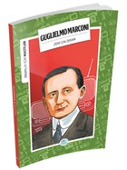 İnsanlık İçin Mucitler - Guglielmo Marconi Maviçatı Yayınları