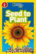 Seed to Plant (Readers 2) National Geographic Kids