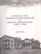 Anadolu`da Amerikan Misyonerlii ve Misyon Hastaneleri (1880 - 1934) Trk Tarih Kurumu Yaynlar