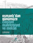 Osmanl`dan Gnmze Cinsiyet Mahremiyet ve Mekan altay Trkiye Diyanet Vakf Yaynlar