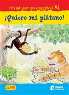 Quiero Mi Platano! +Audio Descargable A1 (Yo Se Leer En Espanol!) Nüans Publishing