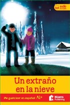 Un Extrano En La Nieve +Audio Descargable A1+ (Me Gusta Leer En Espanol!) Nans Publishing