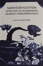 Safevi Devleti`nin Kuruluu ve Gelimesinde Anadolu Trklerinin Rol Trk Tarih Kurumu Yaynlar