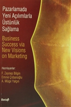 Pazarlamada Yeni Almlarla stnlk Salama Business Success via New Visions on Marketing Beta Yaynevi