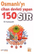 Osmanl`y Cihan Devleti Yapan 150 Sr Bilge Yaynclk