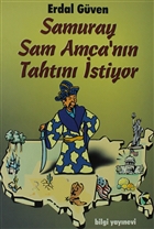 Samuray Sam Amca`nn Tahtn stiyor Yaanm Hikayelerle Japonya Gerei: 3 Bilgi Yaynevi