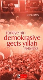 Türkiye`nin Demokrasiye Geçiş Yılları 1946-1950 Birey Yayıncılık