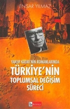 Yakup Kadri`nin Romanlarında Türkiye`nin Toplumsal Değişim Süreci Birey Yayıncılık