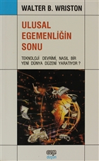 Ulusal Egemenliin Sonu Teknoloji Devrimi, Nasl Bir Yeni Dnya Dzeni Yaratyor? Cep Kitaplar